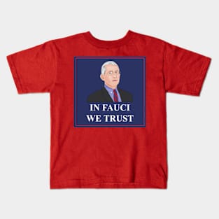 In Fauci We Trust Kids T-Shirt